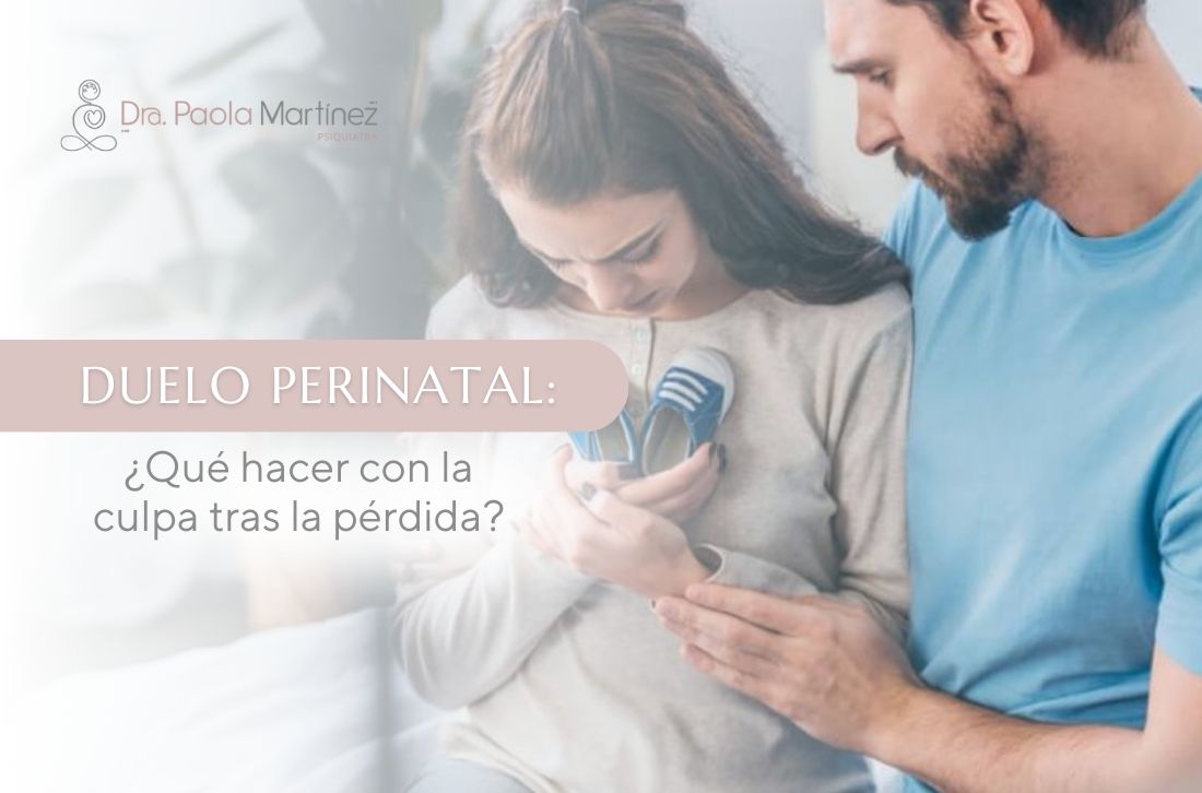 Cómo manejar el sentimiento de culpa luego de la pérdida de un bebé - Dra. Paola Martínez - Duelo perinatal