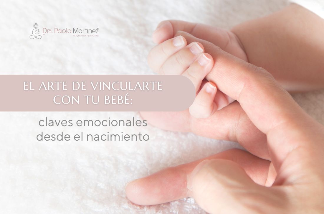 El arte de vincularte con tu bebé claves emocionales desde el nacimiento-Dra. Paola Martínez