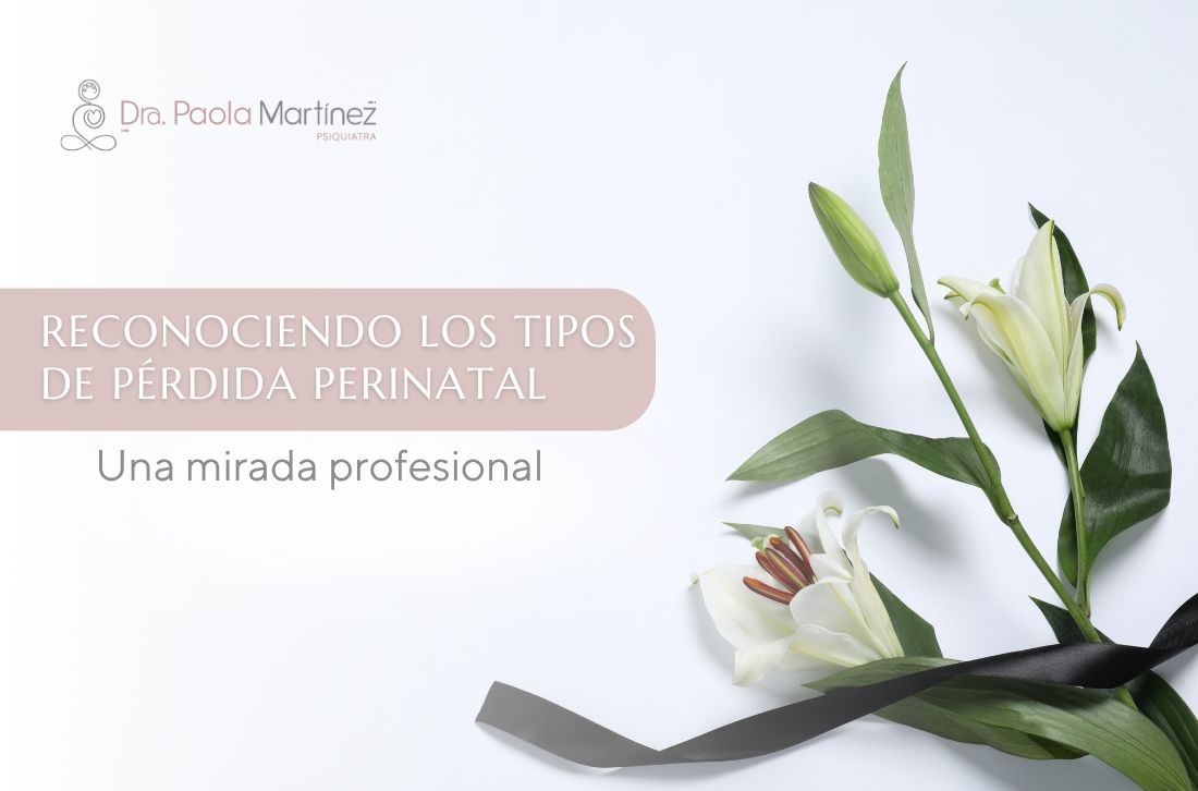 Pérdida perinatal explicada y atendida por la Dra. Paola Martínez, psiquiatra perinatal en Bogotá
