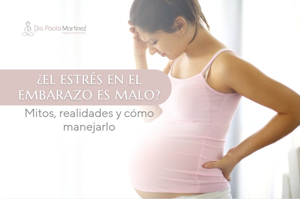 El estrés en el embarazo es malo-Dra. Paola Martínez