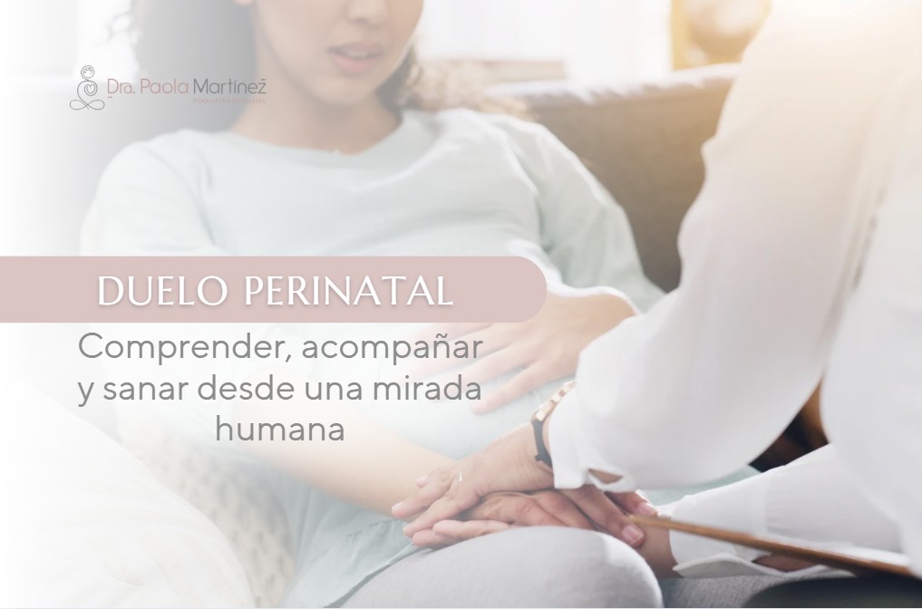 Duelo perinatal-Dra. Paola Martínez