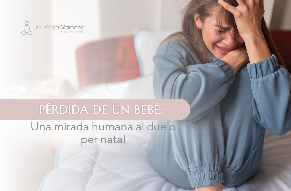 Pérdida de un bebé-Dra. Paola Martínez