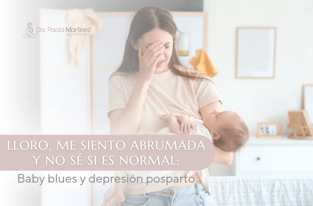 Diferencia entre Baby blues y depresión posparto-Dra. Paola Martínez