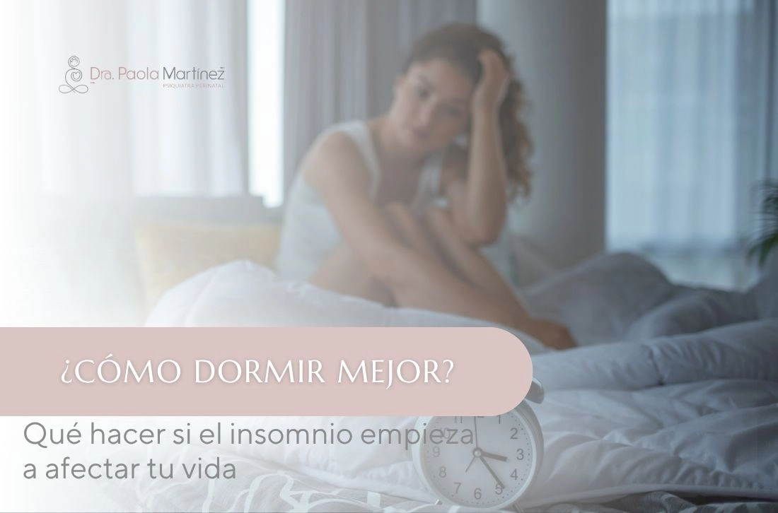 Cómo dormir mejor Qué hacer si el insomnio empieza a afectar tu vida - Dra Paola Martinez