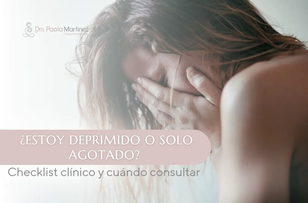 Estoy deprimido o solo agotado-Dra. Paola Martínez