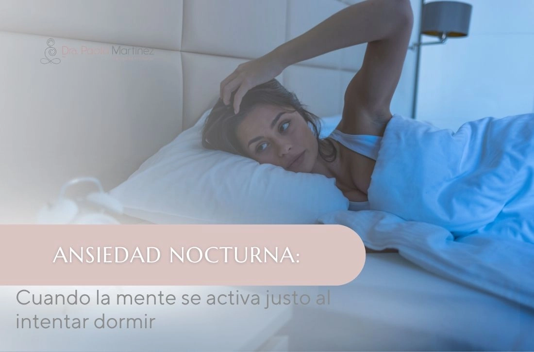 Ansiedad nocturna Cuando la mente se activa justo al intentar dormir - Dra Paola Martinez